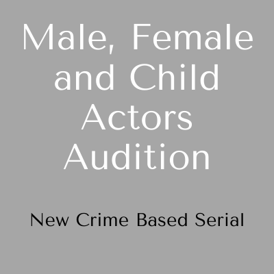 Male, Female and Child Actors Audition for crime based serial