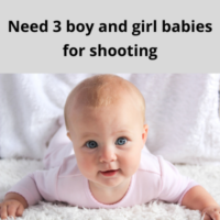 Need 3 boy and girl babies for shooting
