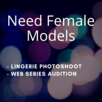 Need Female Models Lingerie photoshoot web series audition