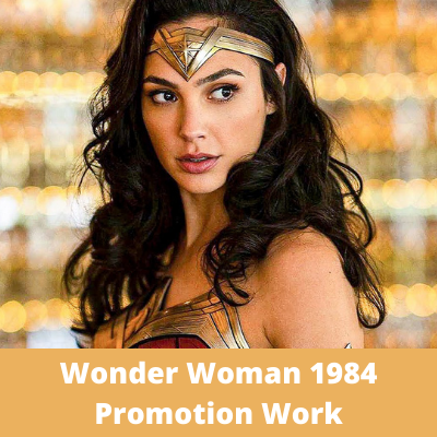 Wonder Woman 1984 Promotion Work