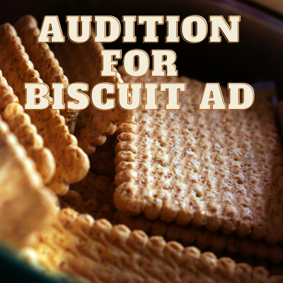 audition for biscuit ad