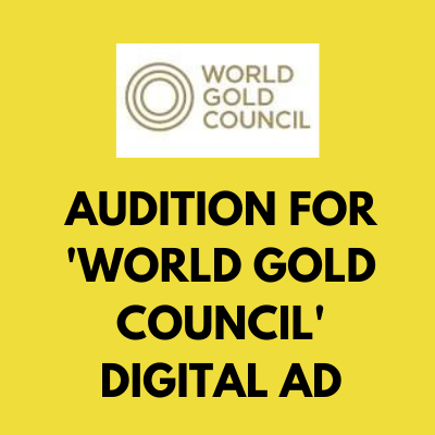 audition for world gold council digital ad
