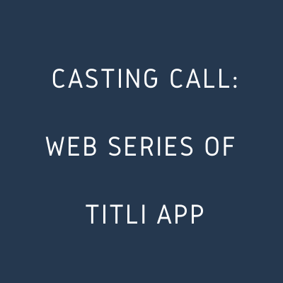 casting call web series of titli app