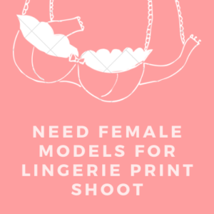 female Models required for Lingerie Print Shoot