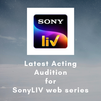 latest Casting Call for Sonyliv Web Series