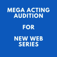 mega acting audition for new web series