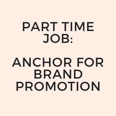 part time job anchor for brand promotion