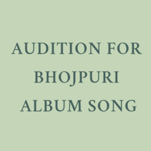 Audition for Bhojpuri album song