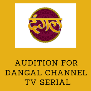 Audition Dangal channel serial