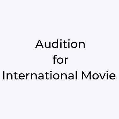 Audition for international movie 