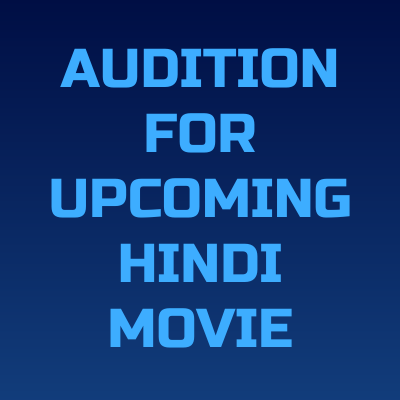 Audition for upcoming Hindi movie