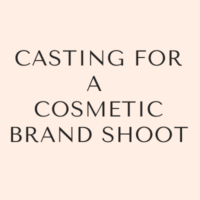 Casting for a cosmetic brand shoot