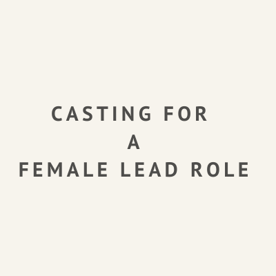 Casting for a female lead role