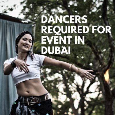 Dancers required for event in Dubai