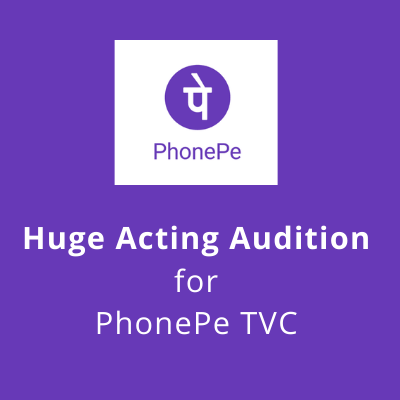 Huge Acting Audition for PhonePe Digital Ad