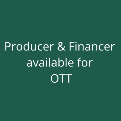Producer & Financer available for OTT