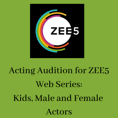 acting audition for zee5 web series