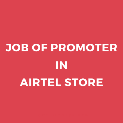 job of promoter in airtel store delhi