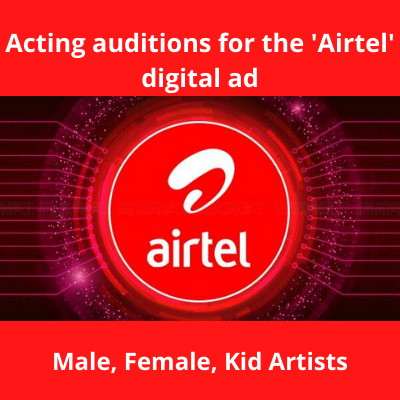 Acting auditions for the 'Airtel' digital ad