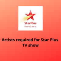 Artists required for Star Plus TV show