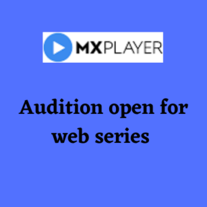 Audition open for web series on MX Player