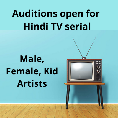 Auditions open for a Hindi TV serial