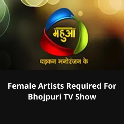 Casting call for 'Mahuaa TV' show from Quick Casting