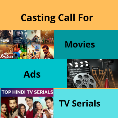 Casting call for Movies Ads and TV serials