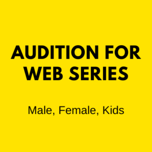 Casting call for for web series male female kids