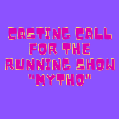 Casting call for the running show Mytho