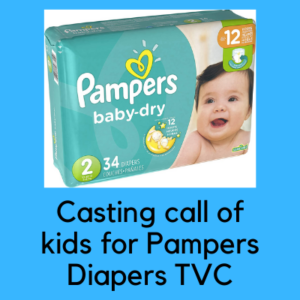 Casting call of kids for Pampers Diapers TVC
