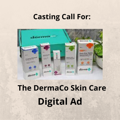 Casting for 'The DermaCo' skincare ad from BSH Casting Agency Mumbai