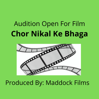 Casting for film 'Chor Nikal Ke Bhaaga' by Maddock Films