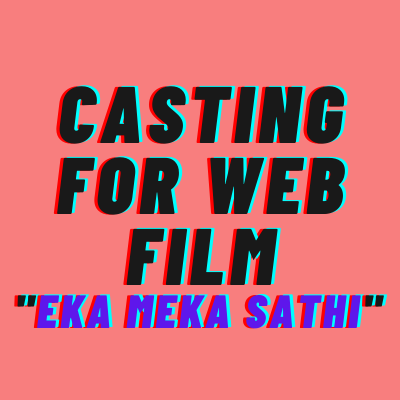 Casting for web film 'Eka Meka Sathi' from Quick Casting