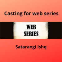 Casting for web series 'Satarangi Ishq'