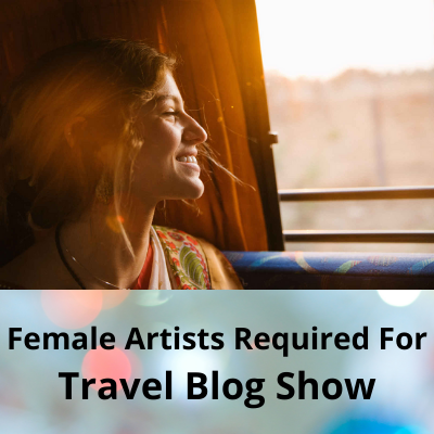 Female artists required for travel blog show