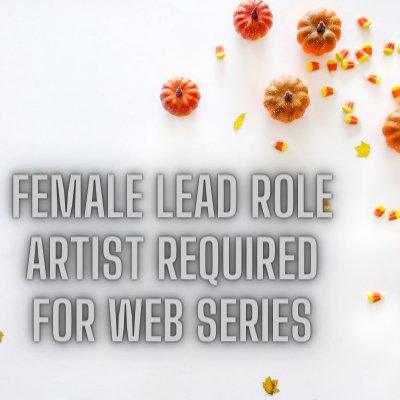Lead role artist required for web series