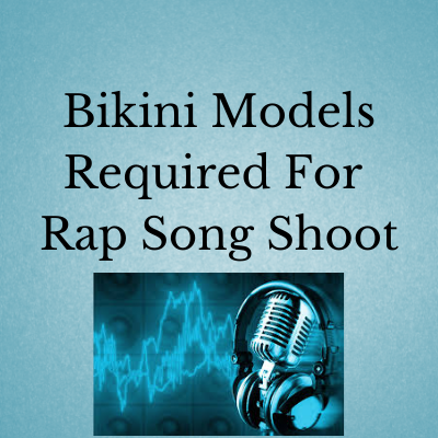 Models required for a Rap song shoot