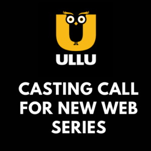 New casting call for ULLU web series