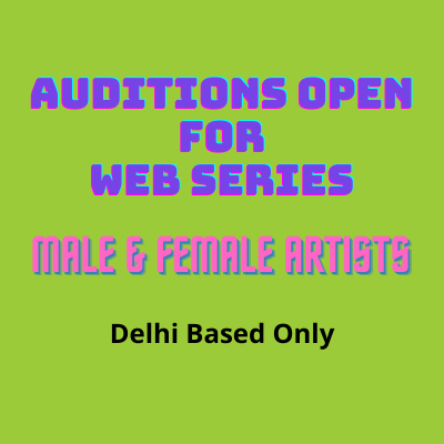 Open auditions for Delhi artists for web series