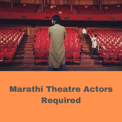 Requirement for Marathi theater actors