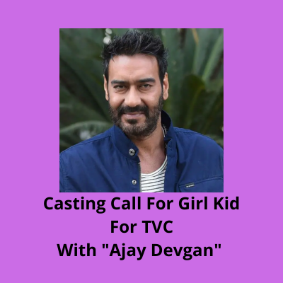 TVC casting with star cast 'Ajay Devgan'