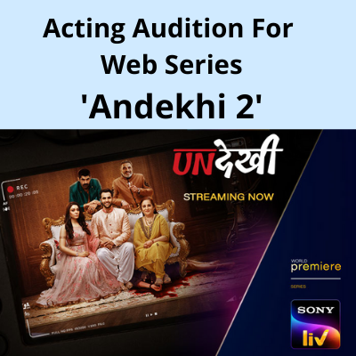 Acting audition for web series 'Andekhi 2'