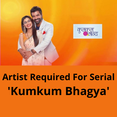 Artist required for serial 'Kumkum Bhagya'