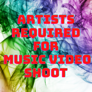 Artists required for a music video shoot