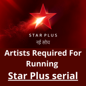 Artists required for running Star Plus serial