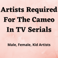 Artists required for the cameo in TV serials