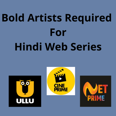 Bold artists required for Hindi web series