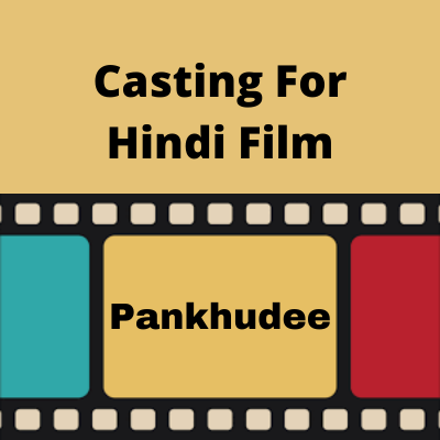 Casting call for Hindi film 'Pankhudee'
