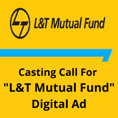 Casting call for L&T Mutual Fund digital ad from BSH Casting Agency